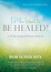 Do You Want to Be Healed?