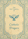 The Ave Treasury of Catholic Prayers