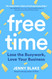 Free Time: Lose the Busywork Love Your Business