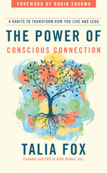The Power of Conscious Connection: 4 Habits to Transform How You Live