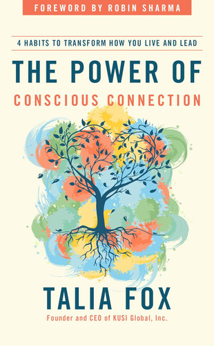 The Power of Conscious Connection: 4 Habits to Transform How You Live