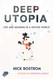 Deep Utopia: Life and Meaning in a Solved World