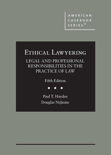Ethical Lawyering: Legal and Professional Responsibilities in the