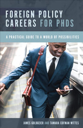 Foreign Policy Careers for PhDs: A Practical Guide to a World of