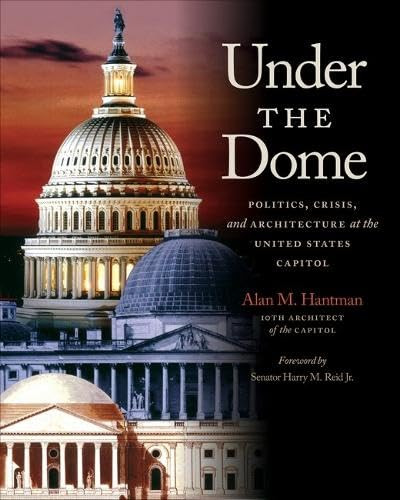 Under the Dome: Politics Crisis and Architecture at the United States