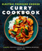 Electric Pressure Cooker Curry Cookbook: 75 Recipes From India