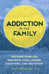 Addiction in the Family: Helping Families Navigate Challenges