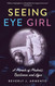 Seeing Eye Girl: A Memoir of Madness Resilience and Hope