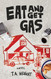 Eat and Get Gas: A Novel