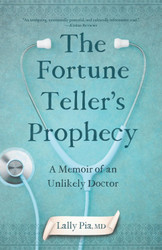 The Fortune Teller's Prophecy: A Memoir of an Unlikely Doctor