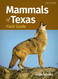 Mammals of Texas Field Guide (Mammal Identification Guides)