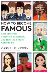 How to Become Famous: Lost Einsteins Forgotten Superstars and How the