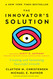 The Innovator's Solution with a New Foreword: Creating and Sustaining