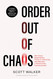 Order out of Chaos: Win Every Negotiation Thrive in Adversity and