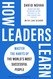 How Leaders Learn: Master the Habits of the World's Most Successful