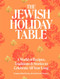 The Jewish Holiday Table: A World of Recipes Traditions & Stories to