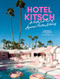 Hotel Kitsch: A Pretty Cool Tour of America's Fantasy Getaways