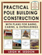 Practical Pole Building Construction: With Plans for Barns Cabins &