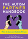 The Autism Partner Handbook: How to Love an Autistic Person