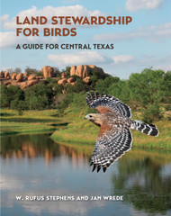 Land Stewardship for Birds: A Guide for Central Texas