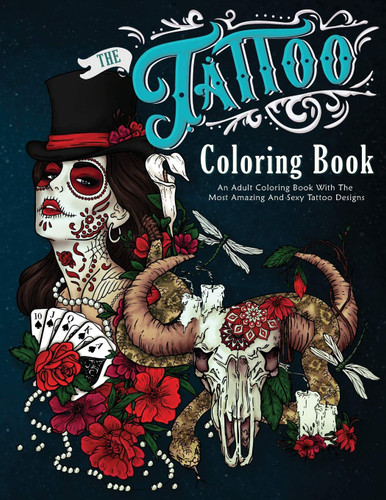 The Tattoo Coloring Book: An Adult Coloring Book With The Most