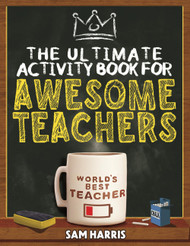 The Ultimate Activity Book for Awesome Teachers