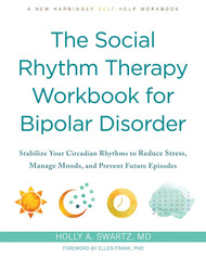 The Social Rhythm Therapy Workbook for Bipolar Disorder