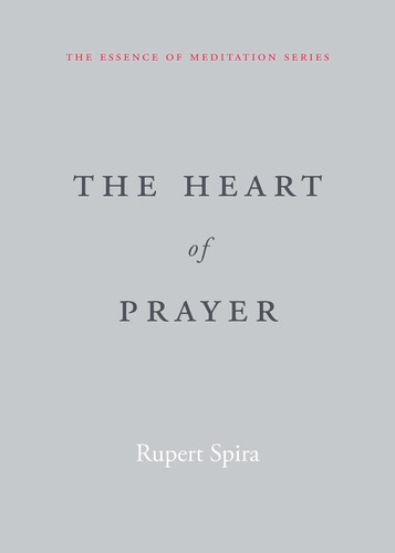 The Heart of Prayer (The Essence of Meditation Series)