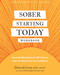 Sober Starting Today Workbook