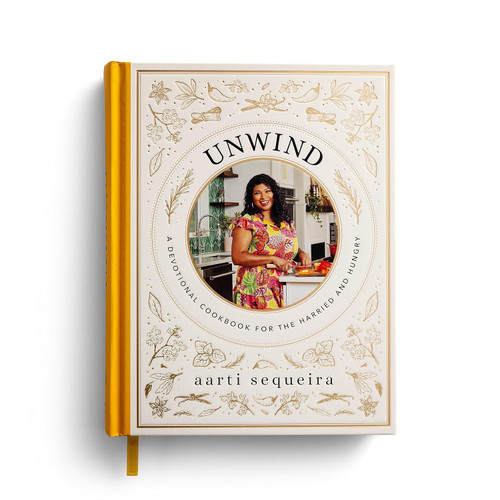 Unwind: A Devotional Cookbook for the Harried and Hungry