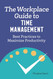 The Workplace Guide to Time Management: Best Practices to Maximize