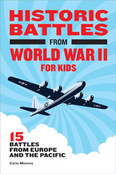 Historic Battles from World War II for Kids: 15 Battles from Europe