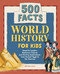 World History for Kids: 500 Facts (History Facts for Kids)