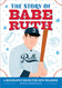 The Story of Babe Ruth: An Inspiring Biography for Young Readers