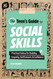 The Teen's Guide to Social Skills: Practical Advice for Building