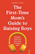 The First-Time Mom's Guide to Raising Boys: Practical Advice for Your