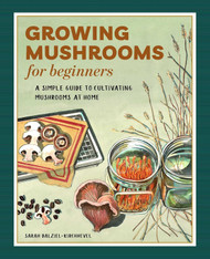 Growing Mushrooms for Beginners: A Simple Guide to Cultivating
