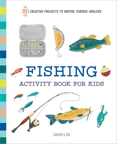 Fishing Activity Book for Kids: 50 Creative Projects to Inspire