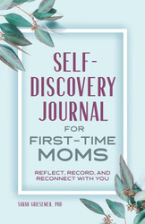 Self-Discovery Journal for First-Time Moms: Reflect Record and