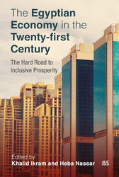 The Egyptian Economy in the Twenty-first Century: The Hard Road to