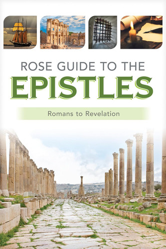 Rose Guide to the Epistles: Charts and Overviews from Romans to