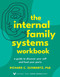 The Internal Family Systems Workbook: A Guide to Discover Your Self