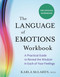 The Language of Emotions Workbook: A Practical Guide to Reveal the