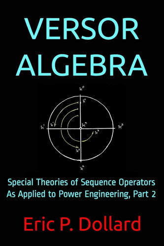 Versor Algebra: Special Theories of Sequence Operators as Applied to