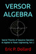 Versor Algebra: Special Theories of Sequence Operators as Applied to