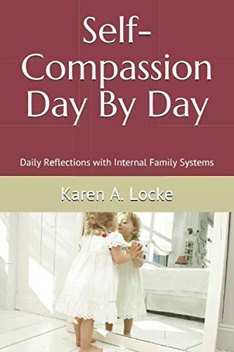 Self-Compassion Day By Day: Daily Reflections With Internal Family