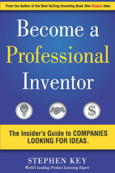 Become a Professional Inventor: The Insider's Guide to Companies