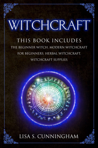 Witchcraft: This Book Includes: The Beginner Witch Modern Witchcraft