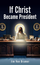 If Christ Became President
