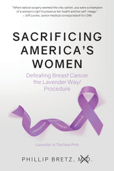 Sacrificing America's Women: Defeating Breast Cancer the Lavender